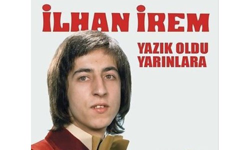 YAZIK OLDU YARINLARA (İLHAN İREM)